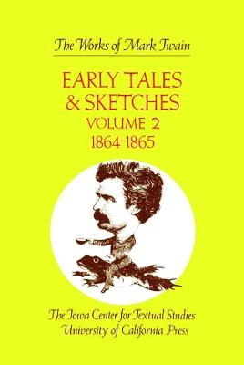 Early Tales and Sketches, Volume 2 - Mark Twain