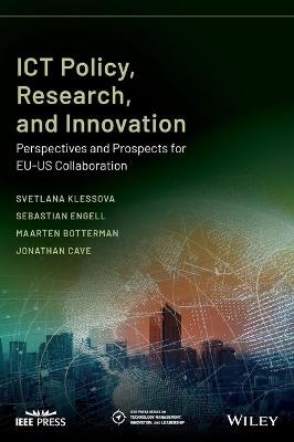 ICT Policy, Research, and Innovation - Svetlana Klessova, Sebastian Engell, Maarten Botterman, Jonathan Cave