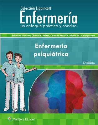 Colección Lippincott Enfermería. Enfermería psiquiátrica - Cherie R. Rebar, Carolyn J. Gersch, Nicole M. Heimgartner