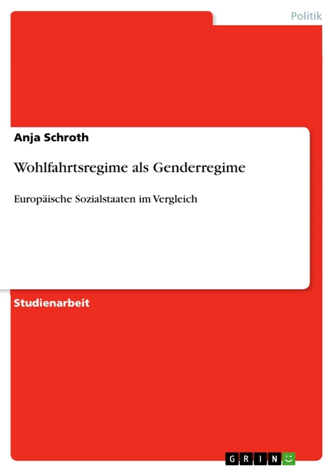 Wohlfahrtsregime als Genderregime - Anja Schroth