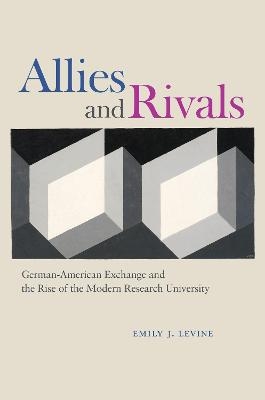 Allies and Rivals - Emily J. Levine