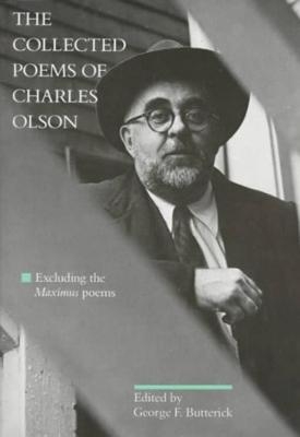 The Collected Poems of Charles Olson - Charles Olson