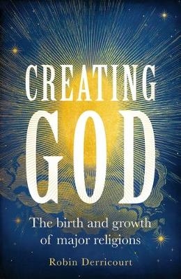 Creating God - Robin Derricourt