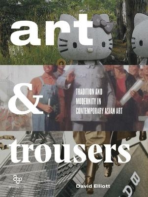 Art and Trousers - David Elliott