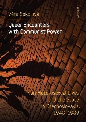 Queer Encounters with Communist Power - Vera Sokolova