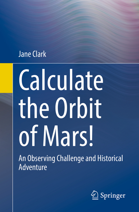 Calculate the Orbit of Mars! - Jane Clark