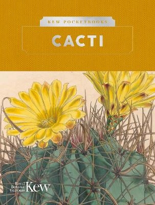 Kew Pocketbooks: Cacti - Kew Royal Botanic Gardens