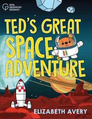 Ted's Great Space Adventure - Elizabeth Avery,  Royal Observatory Greenwich