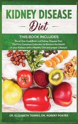 Kidney Disease Diet - Dr Elizabeth Torres, Dr Robert Porter