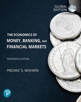 Economics of Money, Banking and Financial Markets, The, Global Edition + MyLab Economics with Pearson eText (Package) - Mishkin, Frederic