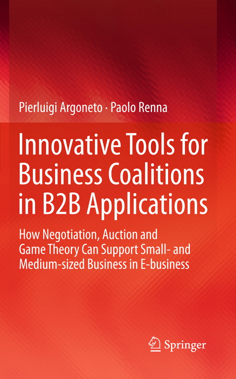 Innovative Tools for Business Coalitions in B2B Applications - Pierluigi Argoneto, Paolo Renna