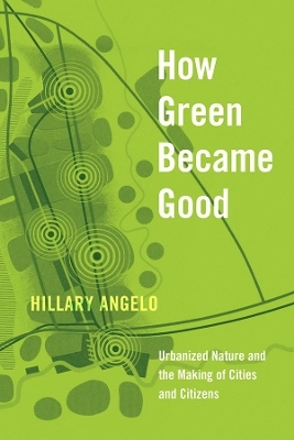 How Green Became Good - Hillary Angelo