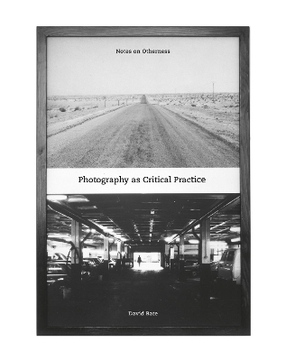 Photography as Critical Practice - David Bate