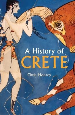 A History of Crete - Chris Moorey