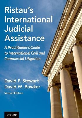 Ristau's International Judicial Assistance - David W. Bowker, David P. Stewart