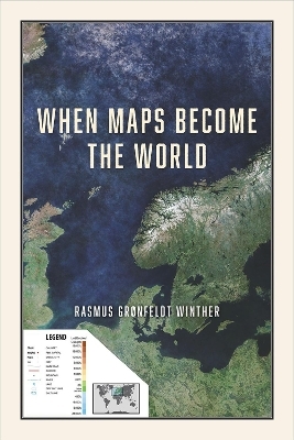 When Maps Become the World - Rasmus Gr Winther