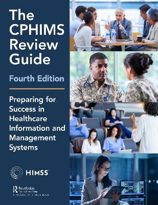 The CPHIMS Review Guide, 4th Edition -  Healthcare Information &  Management Systems Society (HIMSS)