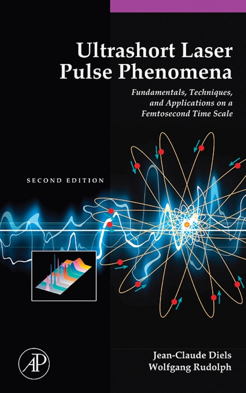 Ultrashort Laser Pulse Phenomena -  Jean-Claude Diels,  Wolfgang Rudolph