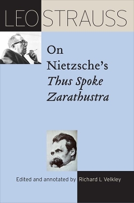 Leo Strauss on Nietzsche's "Thus Spoke Zarathustra" - Leo Strauss