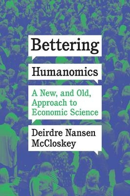 Bettering Humanomics - Deirdre Nansen McCloskey