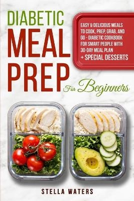 Diabetic Meal Prep For Beginners - Stella Waters