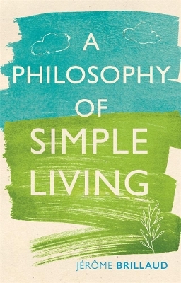 A Philosophy of Simple Living - Jerome Brillaud