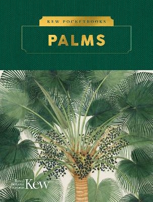 Kew Pocketbooks: Palms - Kew Royal Botanic Gardens