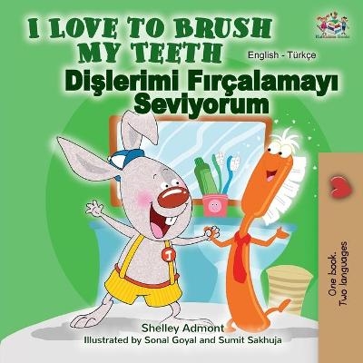 I Love to Brush My Teeth (English Turkish Bilingual Book) - Shelley Admont, KidKiddos Books