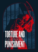 Torture and Punishment at the Tower of London - Royal Armouries