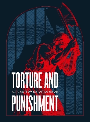 Torture and Punishment at the Tower of London -  Royal Armouries