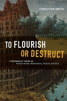 To Flourish or Destruct - Christian Smith