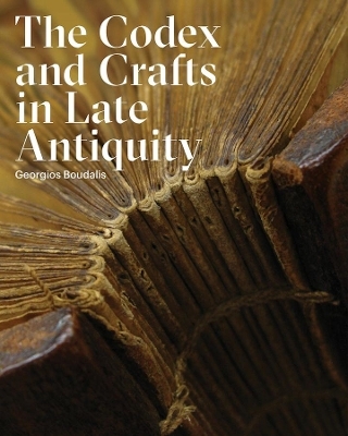 The Codex and Crafts in Late Antiquity - Georgios Boudalis