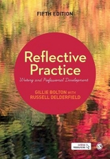 Reflective Practice - Bolton, Gillie E J; Delderfield, Russell