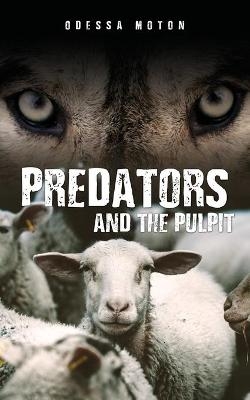 Predators and The Pulpit - Odessa Moton