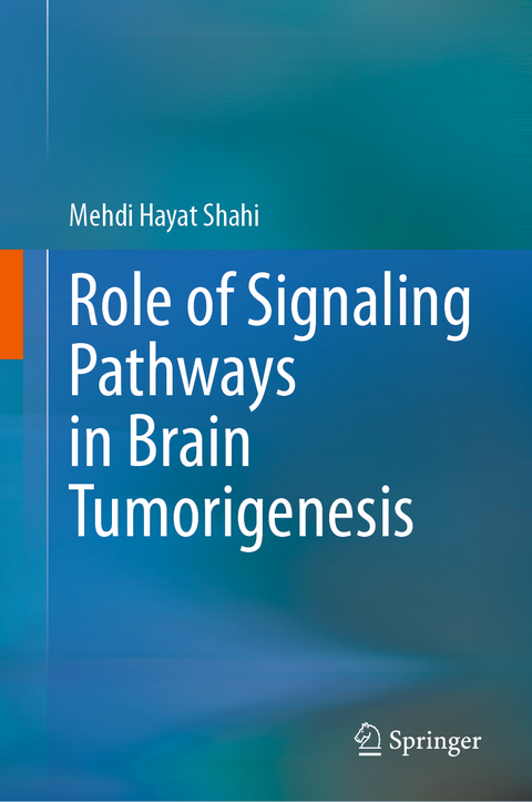 Role of Signaling Pathways in Brain Tumorigenesis - Mehdi Hayat Shahi