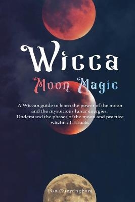 Wicca Moon Magic - Lisa Cunningham