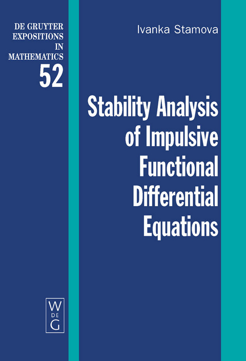 Stability Analysis of Impulsive Functional Differential Equations -  Ivanka Stamova