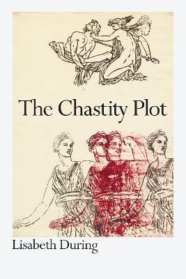 The Chastity Plot - Lisabeth During