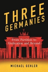 Three Germanies - Michael Gehler Gehler