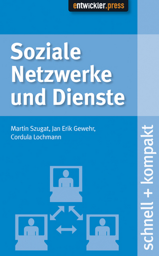 Soziale Netzwerke und Dienste - Jan Erik Gewehr Martin Szugat, Cordula Lochmann