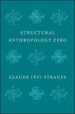 Structural Anthropology Zero - Claude Levi-Strauss