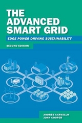 The Advanced Smart Grid: Edge Power Driving Sustainability, Second Edition - Carvallo, Andres; Cooper, John