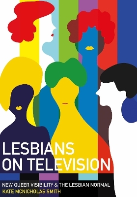 Lesbians on Television - Kate McNicholas Smith