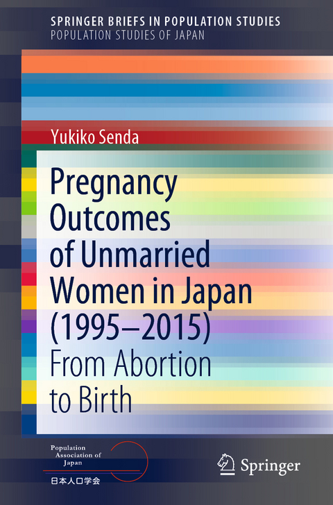 Pregnancy Outcomes of Unmarried Women in Japan (1995–2015) - Yukiko Senda