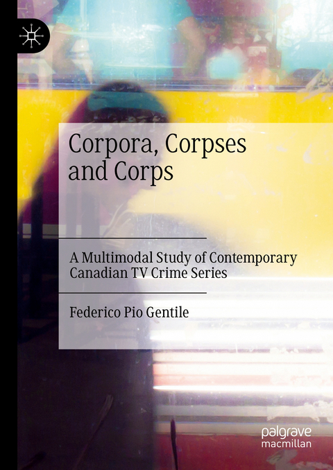 Corpora, Corpses and Corps - Federico Pio Gentile