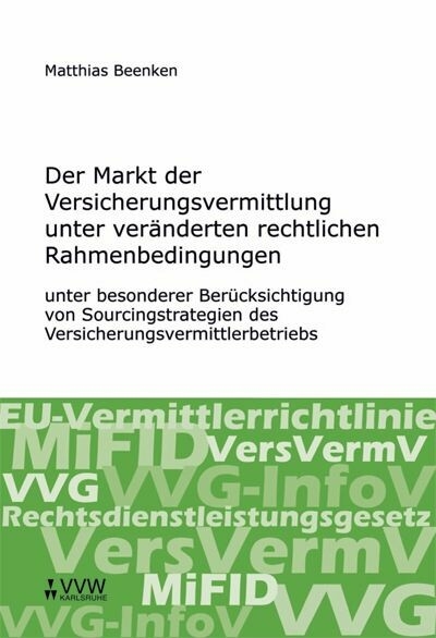 Der Markt der Versicherungsvermittlung unter veränderten rechtlichen Rahmenbedingungen -  Matthias Beenken