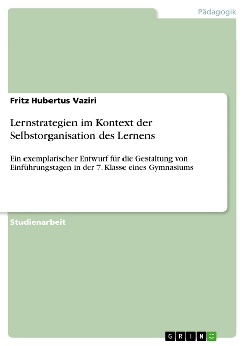 Lernstrategien im Kontext der Selbstorganisation des Lernens - Fritz Hubertus Vaziri