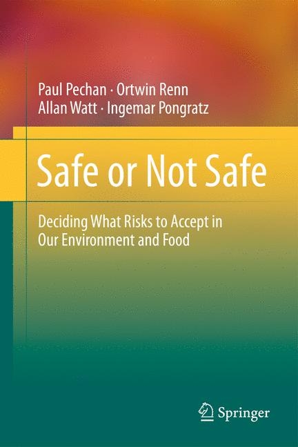 Safe or Not Safe -  Paul Pechan,  Ingemar Pongratz,  Ortwin Renn,  Allan Watt