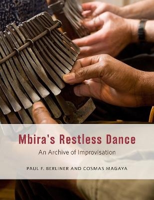 Mbira's Restless Dance - Paul F. Berliner, Cosmas Magaya