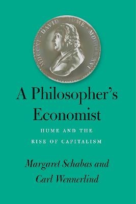 A Philosopher's Economist - Margaret Schabas; Carl Wennerlind